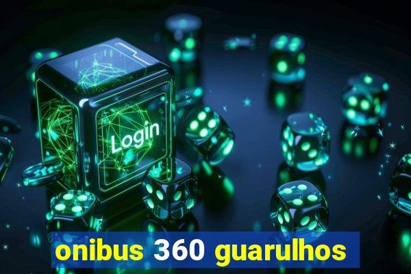 onibus 360 guarulhos
